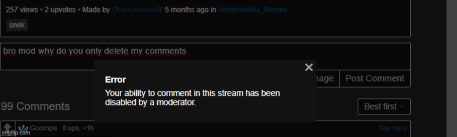 There's one mod in UndertaleAU_Memes stream which is pretty angry with me for whatever reason | made w/ Imgflip meme maker