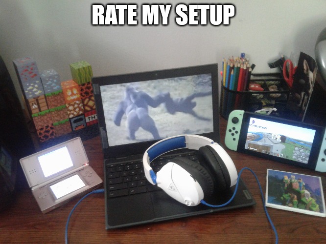 RATE MY SETUP | made w/ Imgflip meme maker