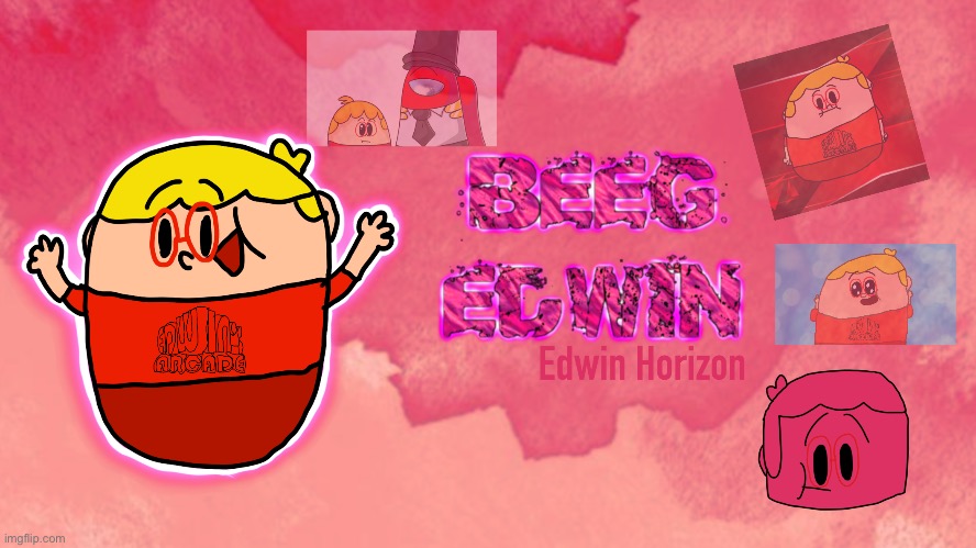 Beeg Edwin Wallpaper | made w/ Imgflip meme maker