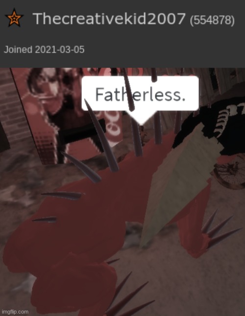 image tagged in scp-939 says fatherless | made w/ Imgflip meme maker