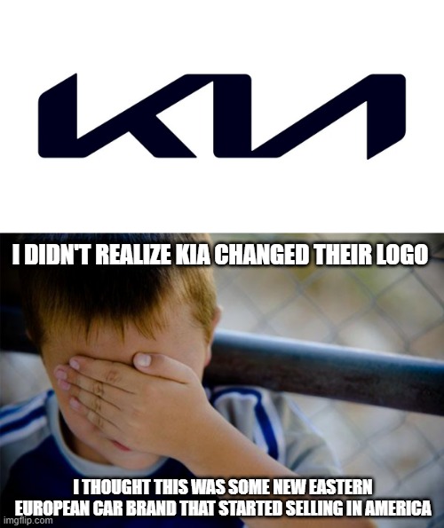 КИ Автомобили | I DIDN'T REALIZE KIA CHANGED THEIR LOGO; I THOUGHT THIS WAS SOME NEW EASTERN EUROPEAN CAR BRAND THAT STARTED SELLING IN AMERICA | image tagged in memes,confession kid,cars,logo,russian,letters | made w/ Imgflip meme maker