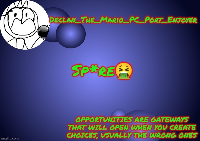 Sp*re🤮 | image tagged in declan's ps1 template | made w/ Imgflip meme maker