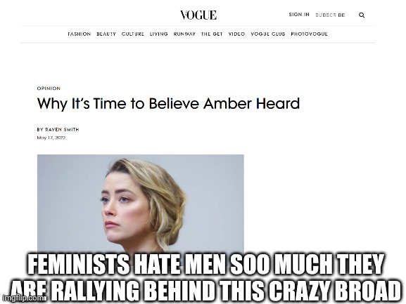 FEMINISTS HATE MEN SOO MUCH THEY ARE RALLYING BEHIND THIS CRAZY BROAD | made w/ Imgflip meme maker