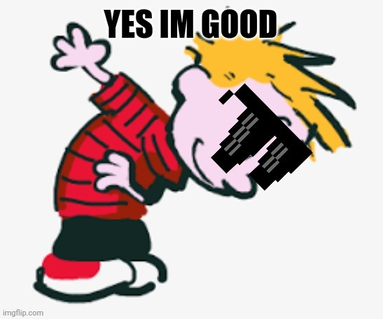 Yes I'm gooda cheese | image tagged in calvin and hobbes | made w/ Imgflip meme maker