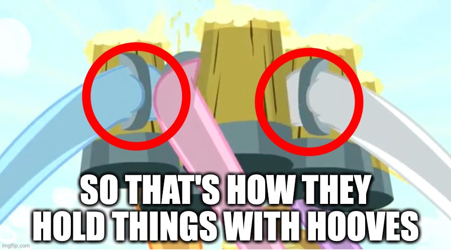 Still not sure how they can play the guitar... | SO THAT'S HOW THEY HOLD THINGS WITH HOOVES; https://www.youtube.com/watch?v=kznQbBR-A0w | image tagged in memes,my little pony,that's not how the force works,mlp fim,what's going on,my little pony friendship is magic | made w/ Imgflip meme maker