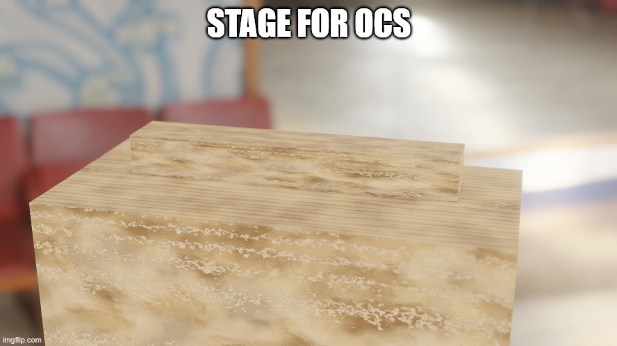 What improvements should i make to the stage | STAGE FOR OCS | image tagged in stage,upgrade,ocs | made w/ Imgflip meme maker