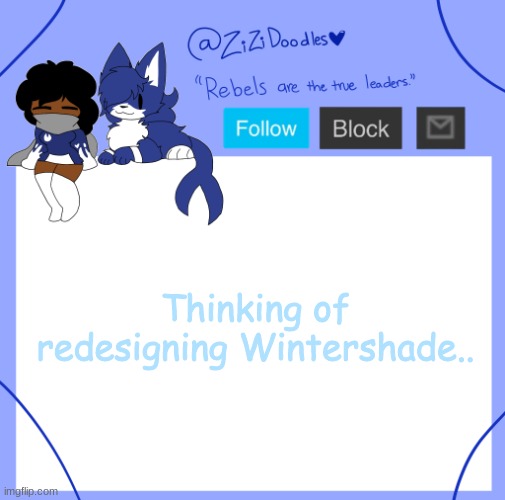 finna make him extra floof | Thinking of redesigning Wintershade.. | image tagged in z | made w/ Imgflip meme maker