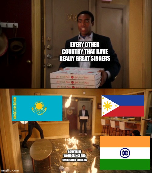 Community Fire Pizza Meme | EVERY OTHER COUNTRY THAT HAVE REALLY GREAT SINGERS; COUNTRIES WOTH CRINGE AND OVERRATED SINGERS | image tagged in community fire pizza meme,memes,dank memes,singers | made w/ Imgflip meme maker