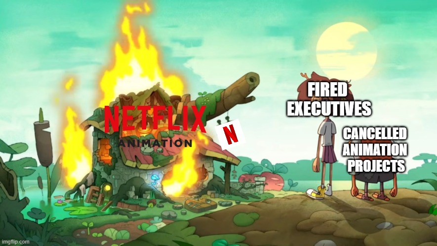 How Netflix is Treating It's Animation Studio Right Now! Meme | FIRED 
EXECUTIVES; CANCELLED 
ANIMATION 
PROJECTS | image tagged in netflix | made w/ Imgflip meme maker