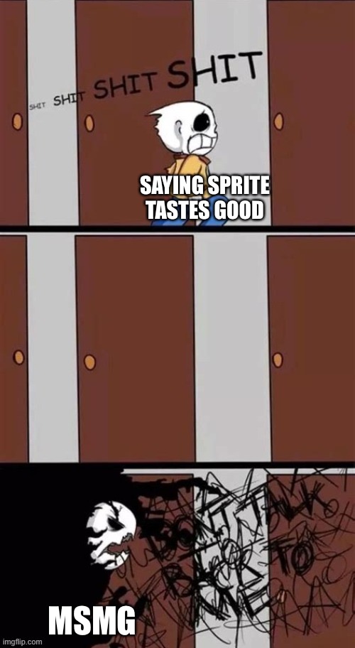 Actually, it’s bland tbh | SAYING SPRITE TASTES GOOD; MSMG | made w/ Imgflip meme maker
