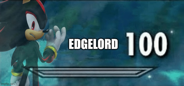 Skyrim skill meme | EDGELORD | image tagged in skyrim skill meme | made w/ Imgflip meme maker