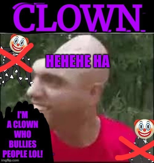 Spike Clown | HEHEHE HA | image tagged in spike clown | made w/ Imgflip meme maker