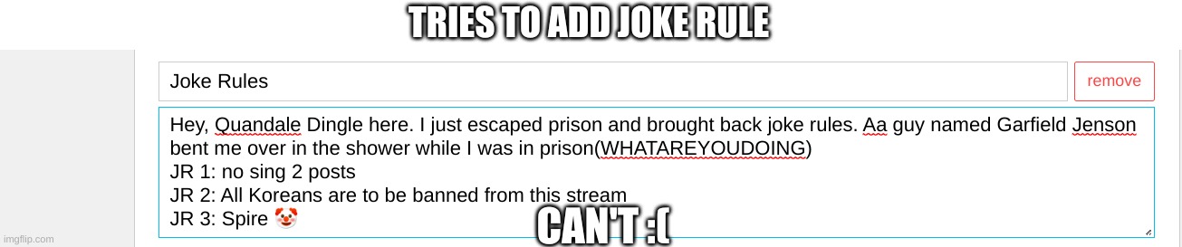 TRIES TO ADD JOKE RULE; CAN'T :( | made w/ Imgflip meme maker