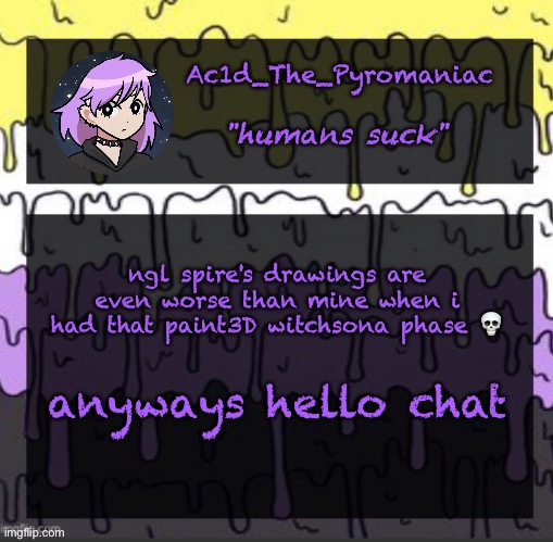ueueueueueue | ngl spire's drawings are even worse than mine when i had that paint3D witchsona phase 💀; anyways hello chat | image tagged in ueueueueueue | made w/ Imgflip meme maker