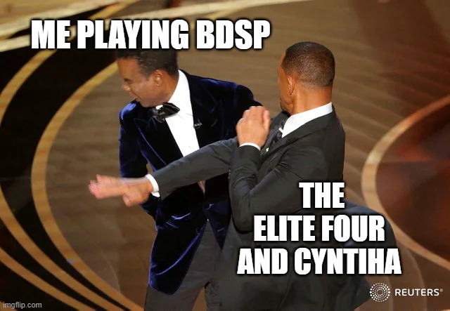 brilliant diamond and shining pearl\\ | ME PLAYING BDSP; THE ELITE FOUR AND CYNTIHA | image tagged in will smith punching chris rock | made w/ Imgflip meme maker