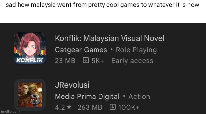 when i was young, i always see a JRevolusi game advertisement on the TV | sad how malaysia went from pretty cool games to whatever it is now | made w/ Imgflip meme maker