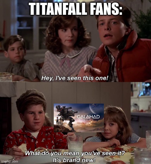 I will always remain a fan | TITANFALL FANS: | image tagged in hey i've seen this one | made w/ Imgflip meme maker