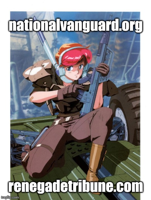 Rhea Gall Force / nationalvanguard.org | nationalvanguard.org; renegadetribune.com | image tagged in rhea gall force / nationalvanguard org | made w/ Imgflip meme maker