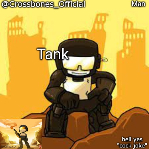 Crossbones but ugh | Man; Tank | image tagged in crossbones but ugh | made w/ Imgflip meme maker