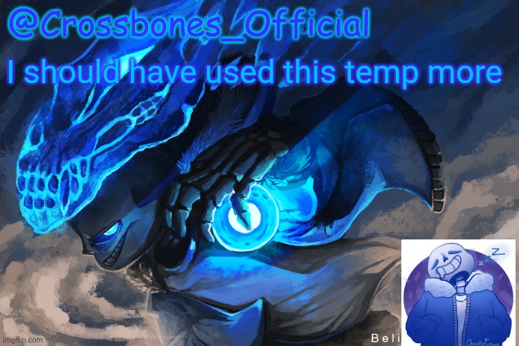 My sanspai | I should have used this temp more | image tagged in crossbones_official sanspai temp | made w/ Imgflip meme maker