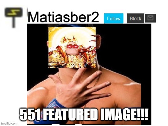 551 FEATURED IMAGE!!! | made w/ Imgflip meme maker