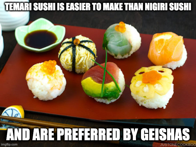 Round Temari Sushi | TEMARI SUSHI IS EASIER TO MAKE THAN NIGIRI SUSHI; AND ARE PREFERRED BY GEISHAS | image tagged in food,sushi,memes | made w/ Imgflip meme maker