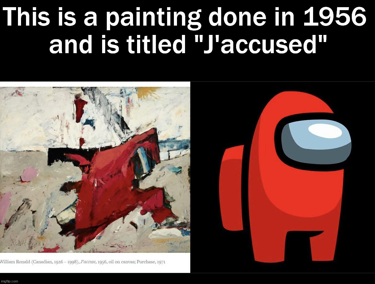  This is a painting done in 1956 
and is titled "J'accused" | image tagged in gaming | made w/ Imgflip meme maker