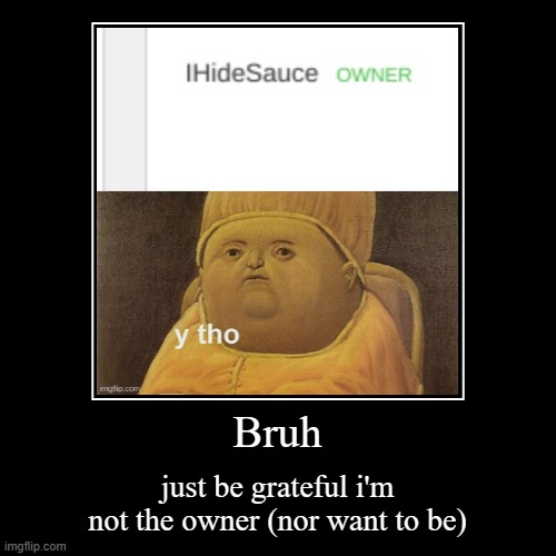 image tagged in funny,demotivationals | made w/ Imgflip demotivational maker