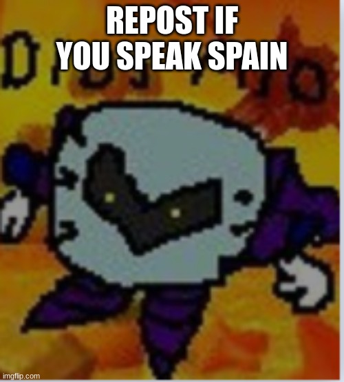 dios mio meta knight | REPOST IF YOU SPEAK SPAIN | image tagged in dios mio meta knight | made w/ Imgflip meme maker