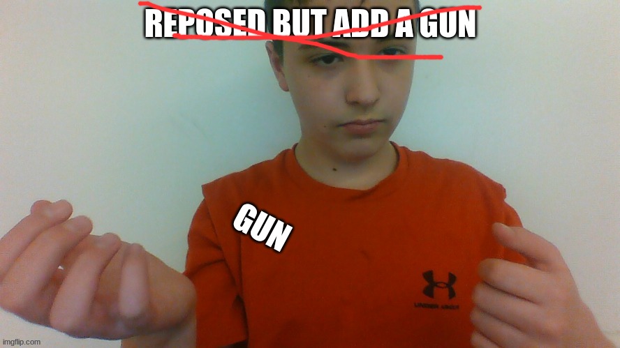 GUN | made w/ Imgflip meme maker