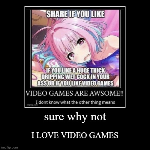 video games are the best | image tagged in funny,demotivationals | made w/ Imgflip demotivational maker