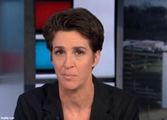 Rachel Maddow  | image tagged in rachel maddow | made w/ Imgflip meme maker