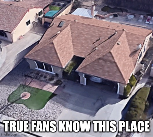 TRUE FANS KNOW THIS PLACE | made w/ Imgflip meme maker
