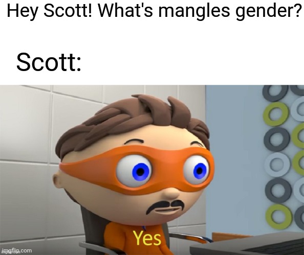 Fnaf moment | Hey Scott! What's mangles gender? Scott: | image tagged in moustache guy yes,fnaf | made w/ Imgflip meme maker