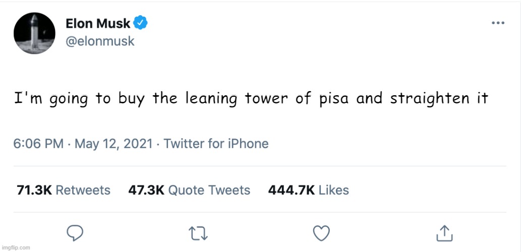 money money money | I'm going to buy the leaning tower of pisa and straighten it | image tagged in elon musk blank tweet,memes,funny memes,funny,elon musk | made w/ Imgflip meme maker