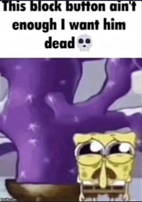 pov : that 1 user | image tagged in i want him dead | made w/ Imgflip meme maker