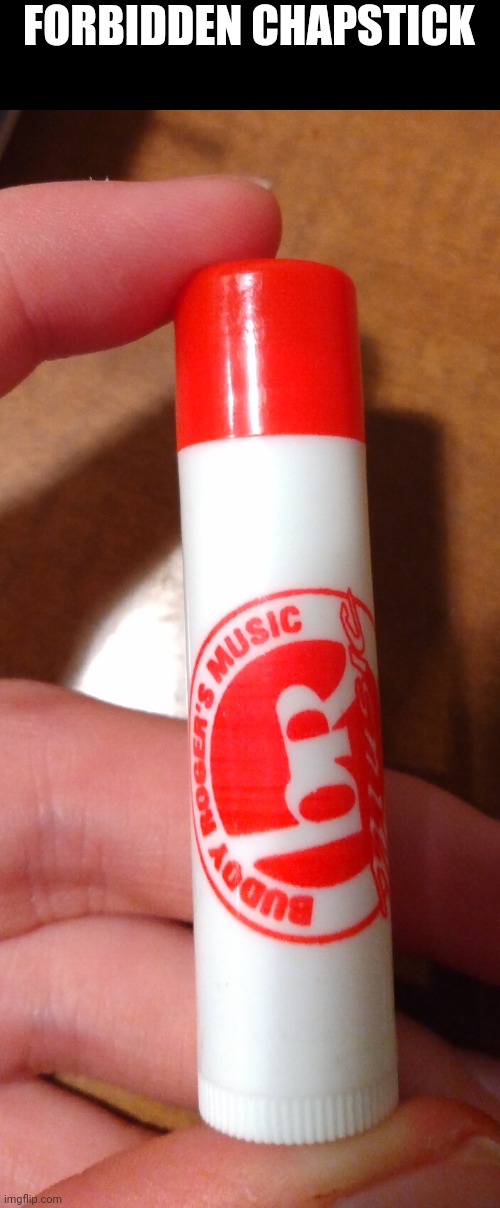 Forbidden chapstick | FORBIDDEN CHAPSTICK | made w/ Imgflip meme maker