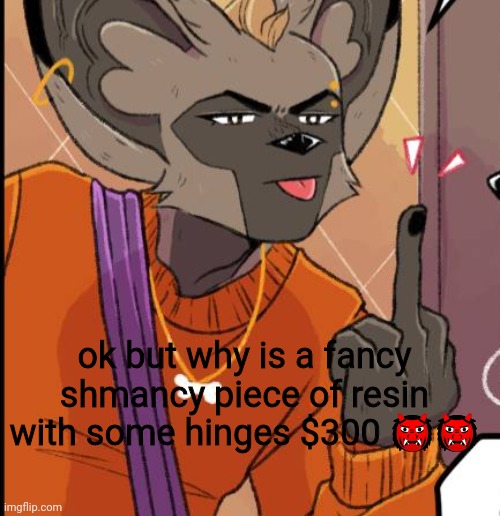 talkin bout skulldog masks btw | ok but why is a fancy shmancy piece of resin with some hinges $300 👹👹 | image tagged in the dude | made w/ Imgflip meme maker