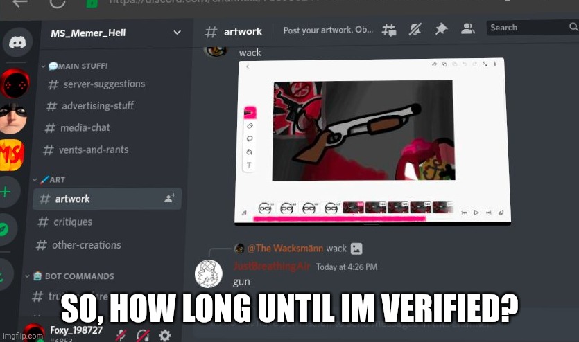 SO, HOW LONG UNTIL IM VERIFIED? | made w/ Imgflip meme maker