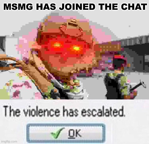 post this when raid. | MSMG HAS JOINED THE CHAT | image tagged in laser eye desert soldier,the violence has esculated | made w/ Imgflip meme maker