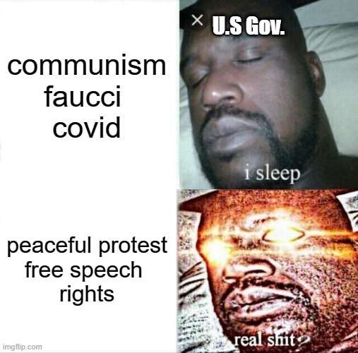 dfdfdf | communism
faucci 
covid; U.S Gov. peaceful protest
free speech 
rights | image tagged in memes,sleeping shaq | made w/ Imgflip meme maker