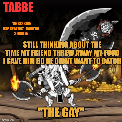 bitch its in the tap waterrrrrrrrrrr- | STILL THINKING ABOUT THE TIME MY FRIEND THREW AWAY MY FOOD I GAVE HIM BC HE DIDNT WANT TO CATCH; "THE GAY" | image tagged in the gay,is in,the,tap water | made w/ Imgflip meme maker