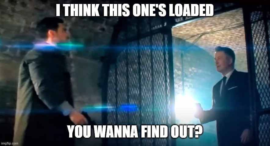 I THINK THIS ONE'S LOADED YOU WANNA FIND OUT? | made w/ Imgflip meme maker
