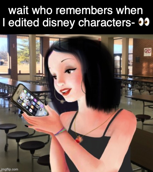 I literally ruined disney | wait who remembers when I edited disney characters- 👀 | made w/ Imgflip meme maker