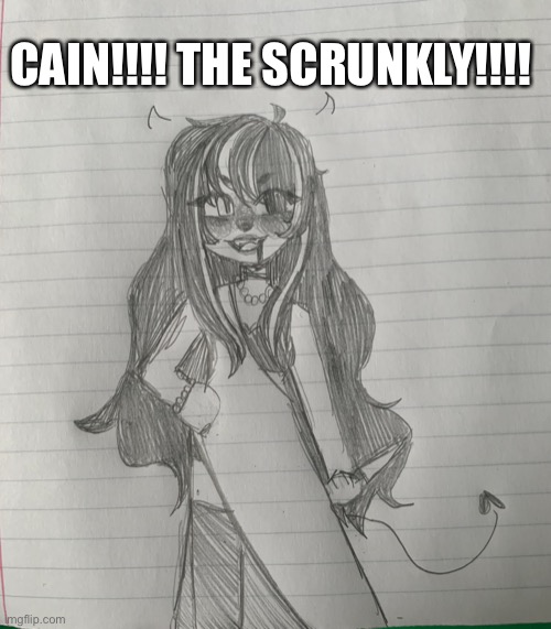 So cool an insane person who thinks they are literally g o d | CAIN!!!! THE SCRUNKLY!!!! | made w/ Imgflip meme maker