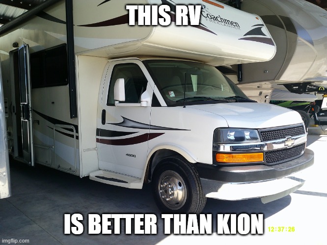 This is foxy501's rv | THIS RV; IS BETTER THAN KION | image tagged in my new rv,memes,president_joe_biden | made w/ Imgflip meme maker