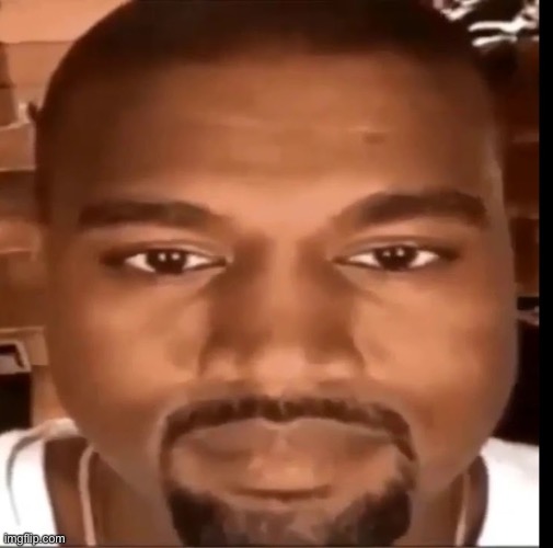 Kanye west staring at you | image tagged in kanye west staring at you | made w/ Imgflip meme maker