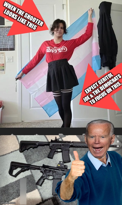 Geritol Joe won't visit Uvalde Texas | WHEN THE SHOOTER LOOKS LIKE THIS; EXPECT GERITOL JOE & THE DEMOCRATS TO FOCUS ON THIS. | image tagged in joe biden | made w/ Imgflip meme maker