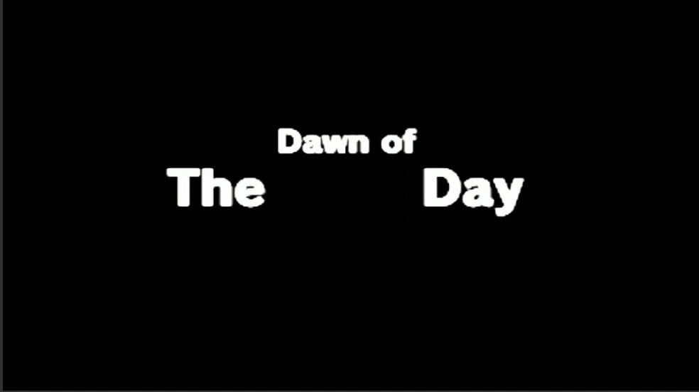 Dawn of the x day Blank Meme Template