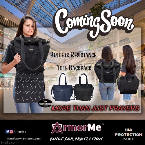 bullet proof backpacks | MORE THAN JUST PRAYERS | image tagged in bullet proof backpacks | made w/ Imgflip meme maker